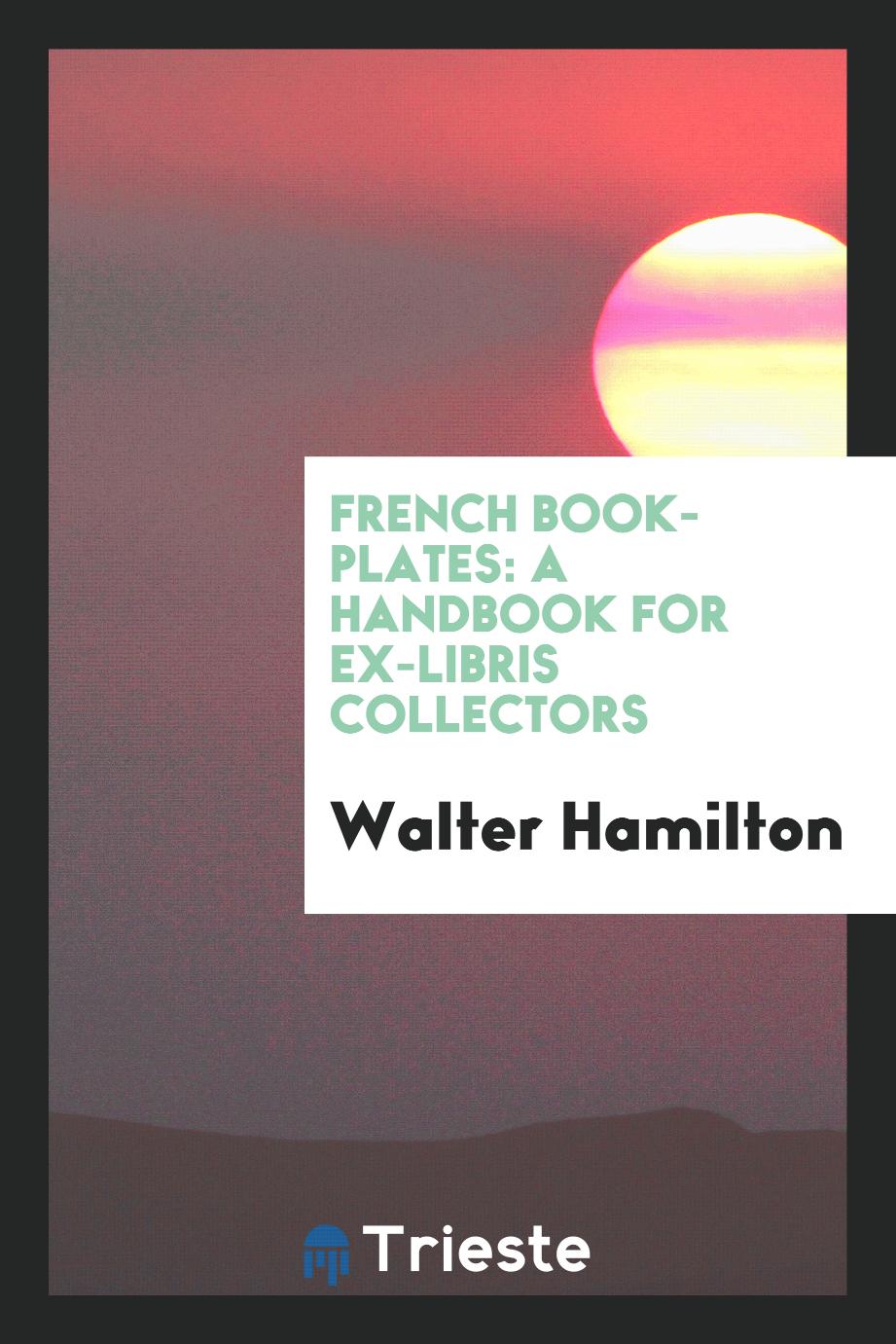 French Book-Plates: A Handbook for Ex-Libris Collectors