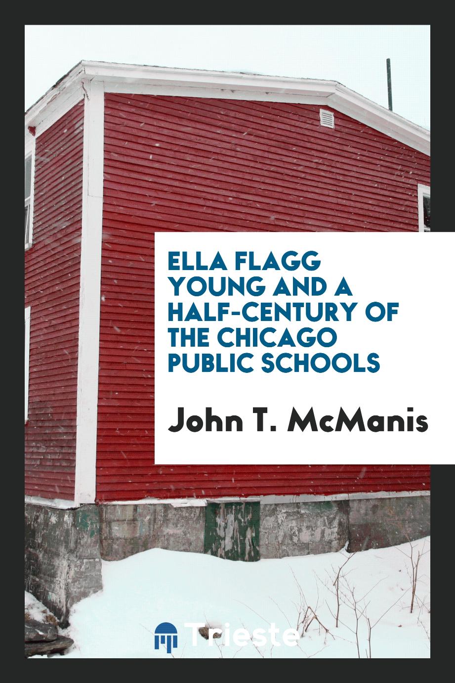 Ella Flagg Young and a half-century of the Chicago public schools