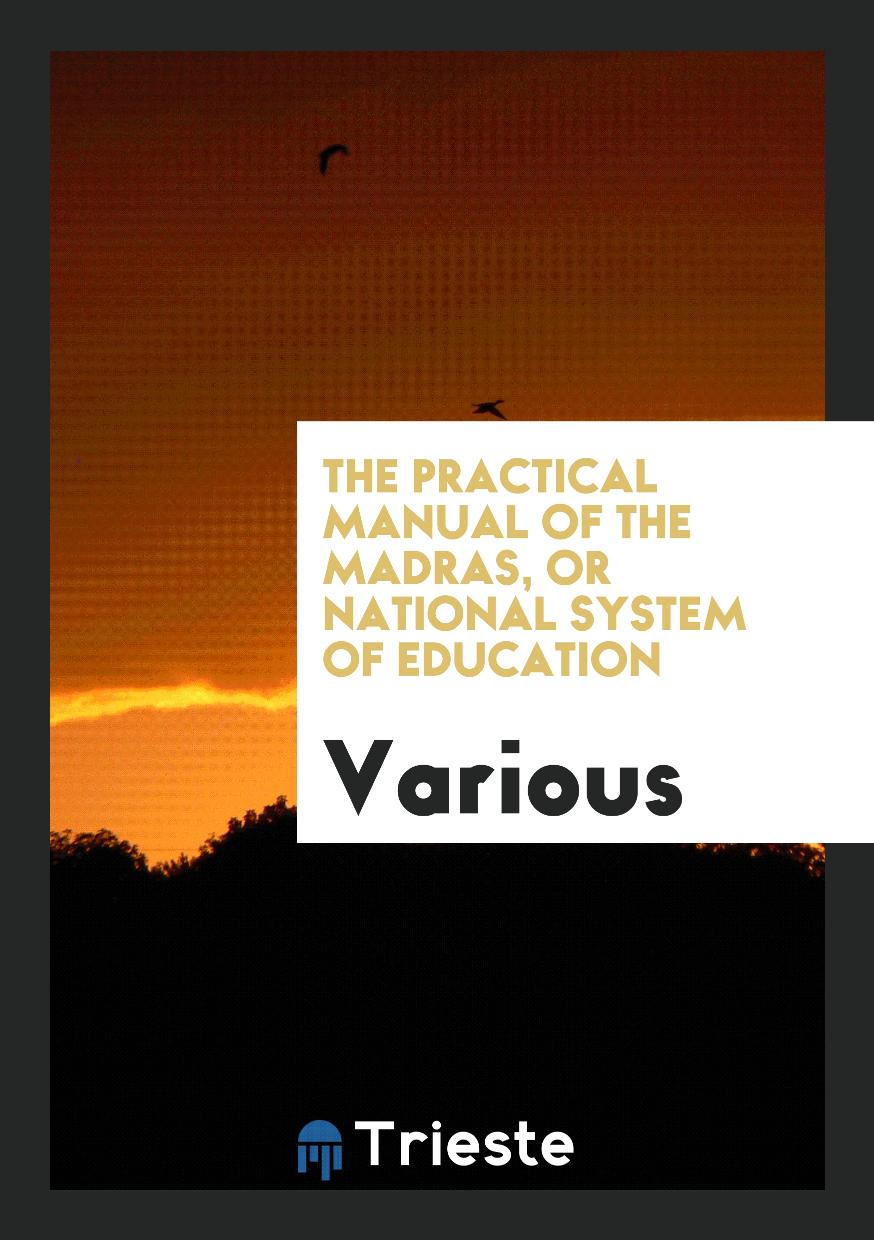 The practical manual of the Madras, or national system of education