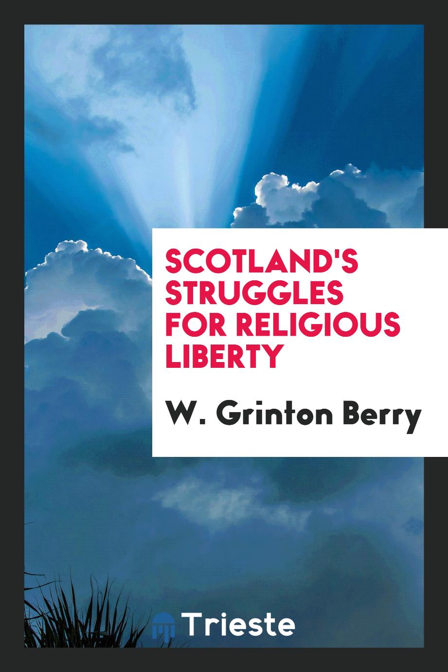 Scotland's Struggles for Religious Liberty