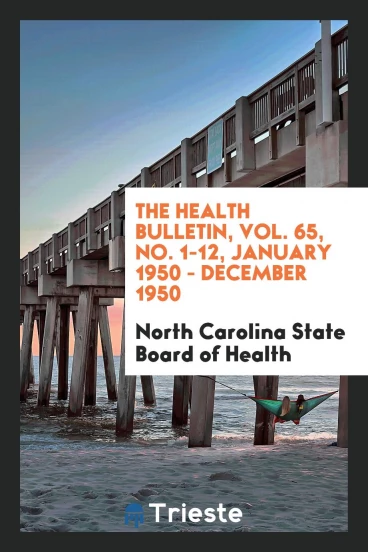 The Health bulletin, Vol. 65, No. 1-12, January 1950 - December 1950