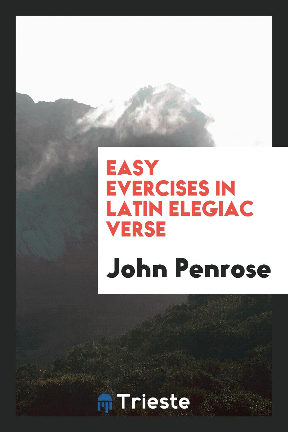 Easy Evercises in Latin Elegiac Verse