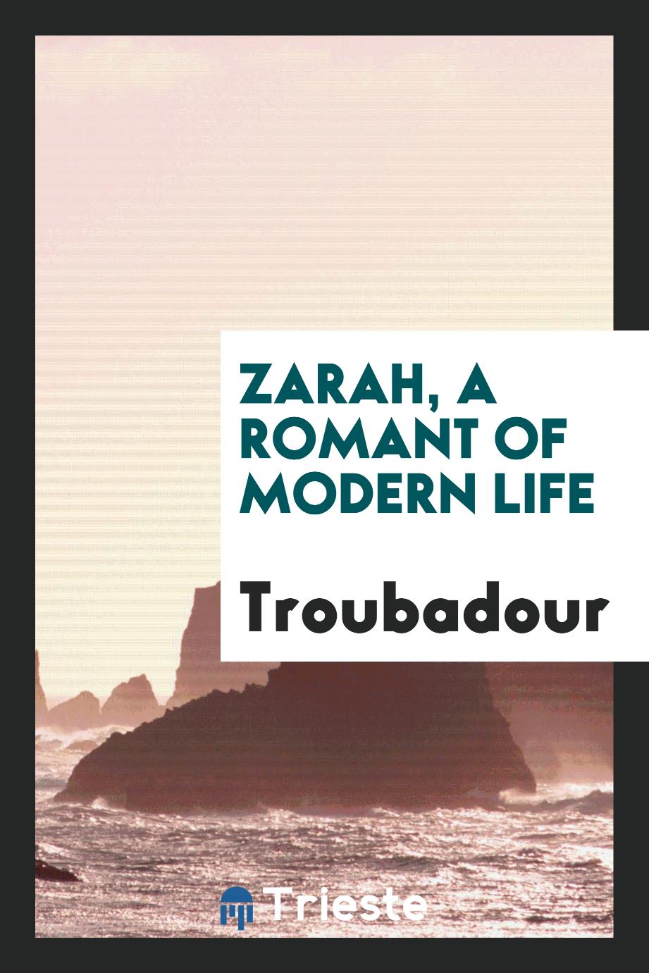 Zarah, a Romant of Modern Life