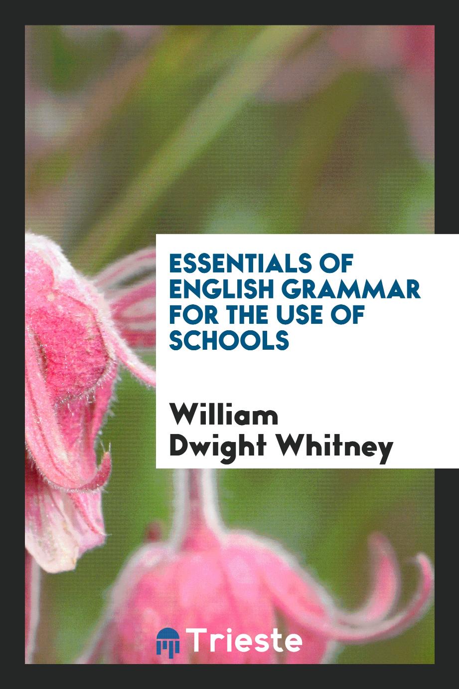 Essentials of English Grammar for the Use of Schools
