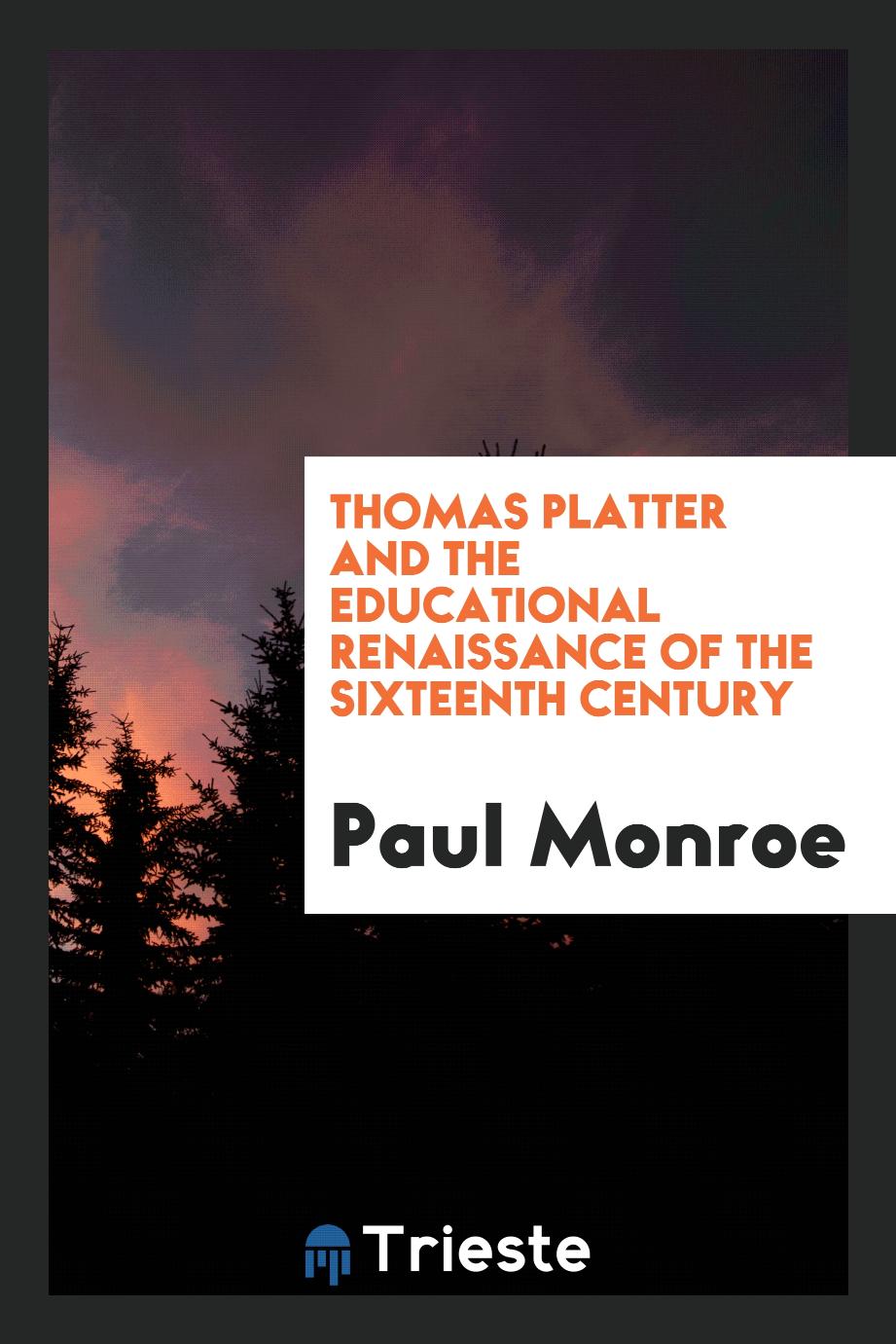 Thomas Platter and the educational renaissance of the sixteenth century