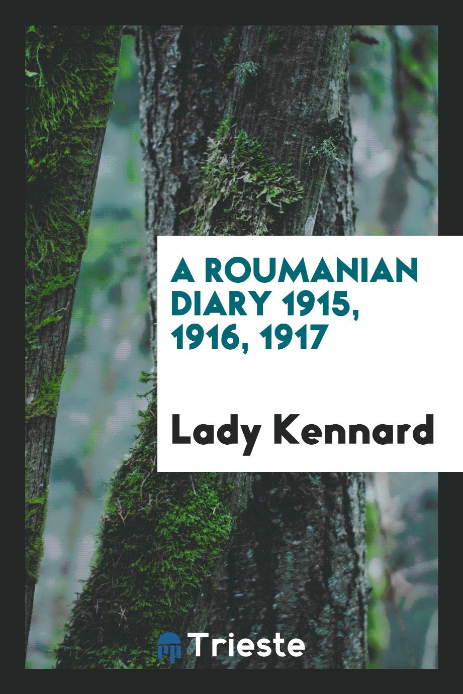 A Roumanian diary 1915, 1916, 1917