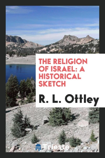 The religion of Israel: a historical sketch