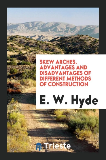 Skew Arches. Advantages and Disadvantages of Different Methods of Construction