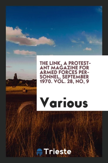 The Link, a protestant magazine for armed forces personnel, September 1970. Vol. 28, No, 9