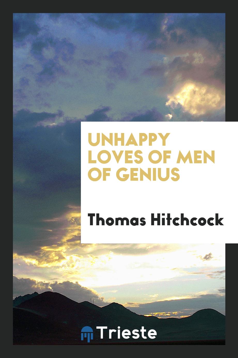 Unhappy loves of men of genius