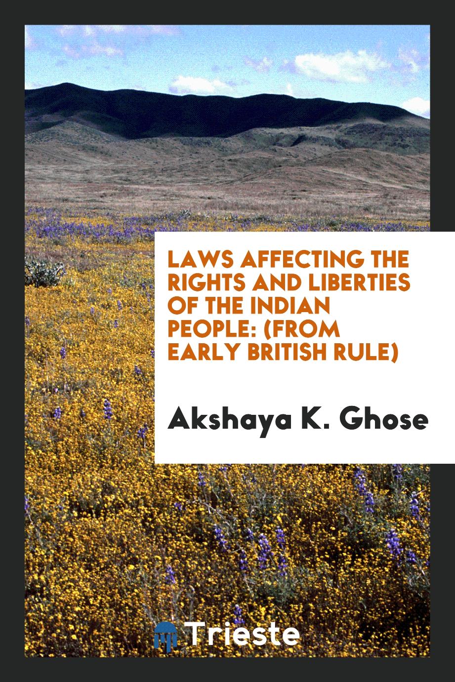 Laws affecting the rights and liberties of the Indian people: (from early British rule)