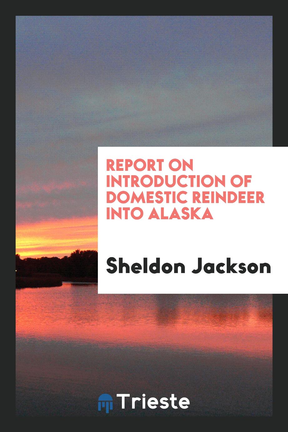 Report on Introduction of Domestic Reindeer into Alaska