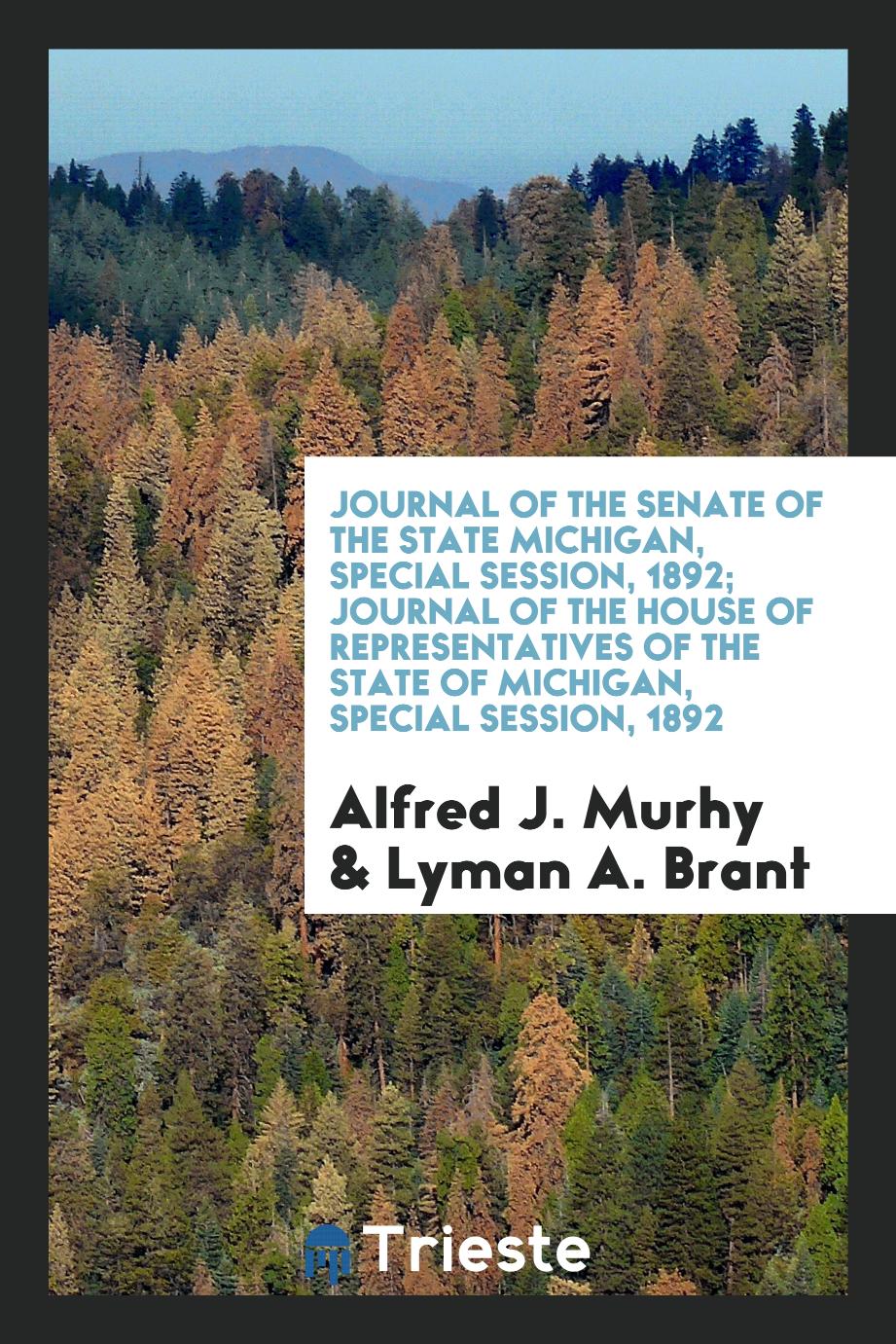 Journal of the Senate of the State Michigan, Special Session, 1892; Journal of the House of Representatives of the State of Michigan, Special Session, 1892