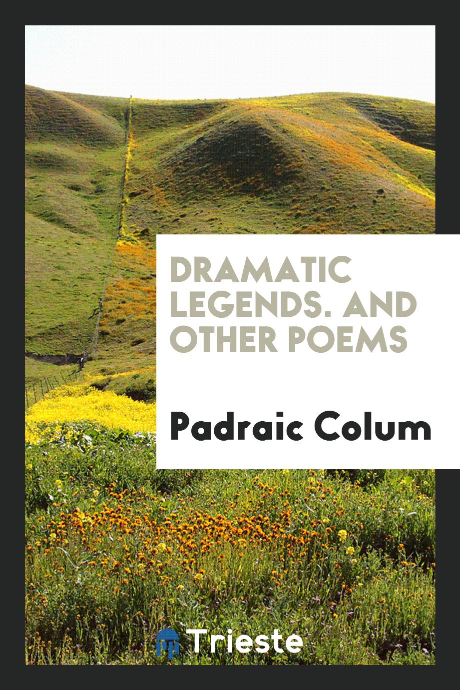 Dramatic Legends. And Other Poems