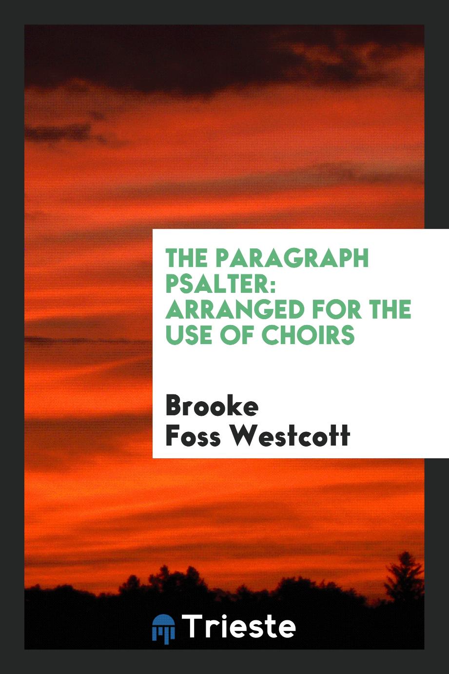 The Paragraph Psalter: Arranged for the Use of Choirs