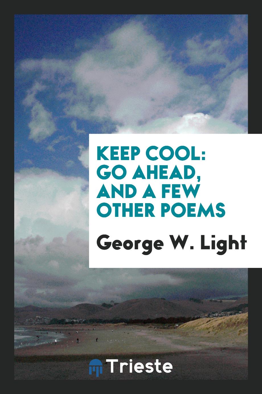 Keep Cool: Go Ahead, and a Few Other Poems