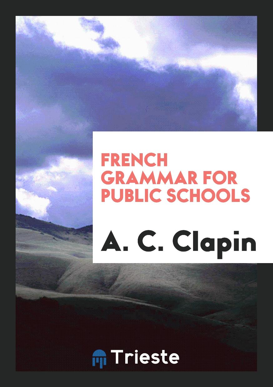 French Grammar for Public Schools