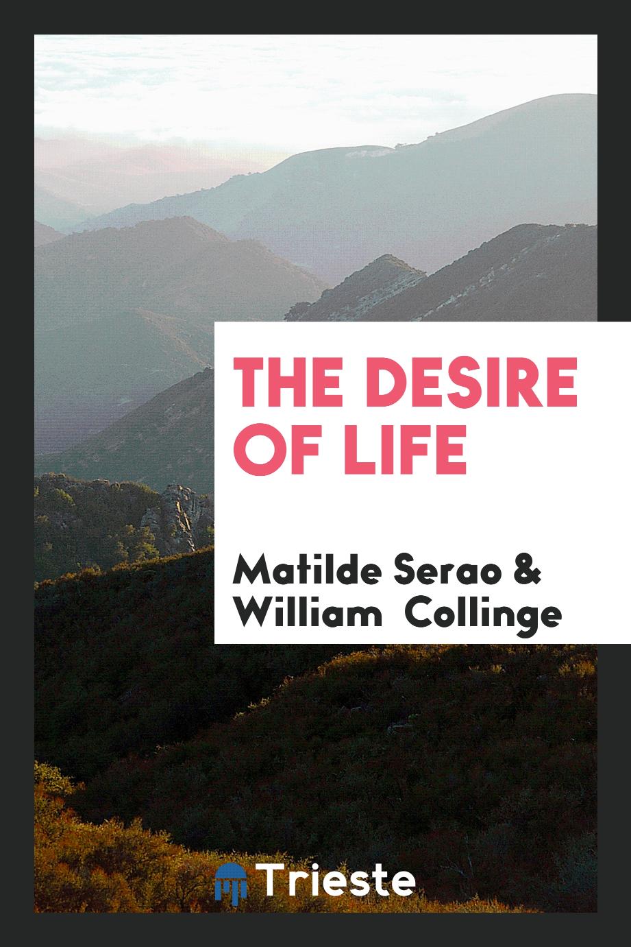 Matilde Serao, William  Collinge - The Desire of Life