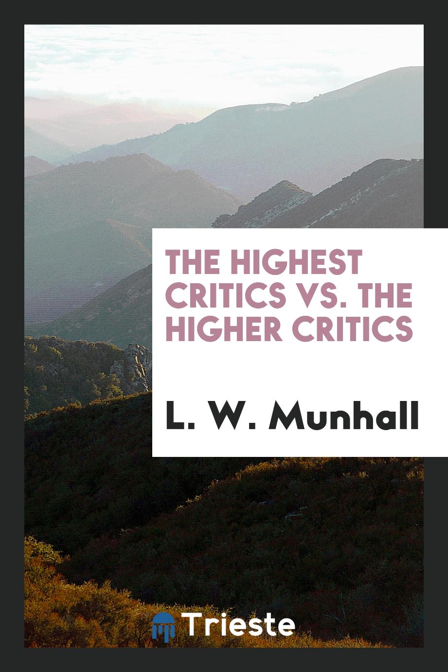 The Highest Critics vs. The Higher Critics