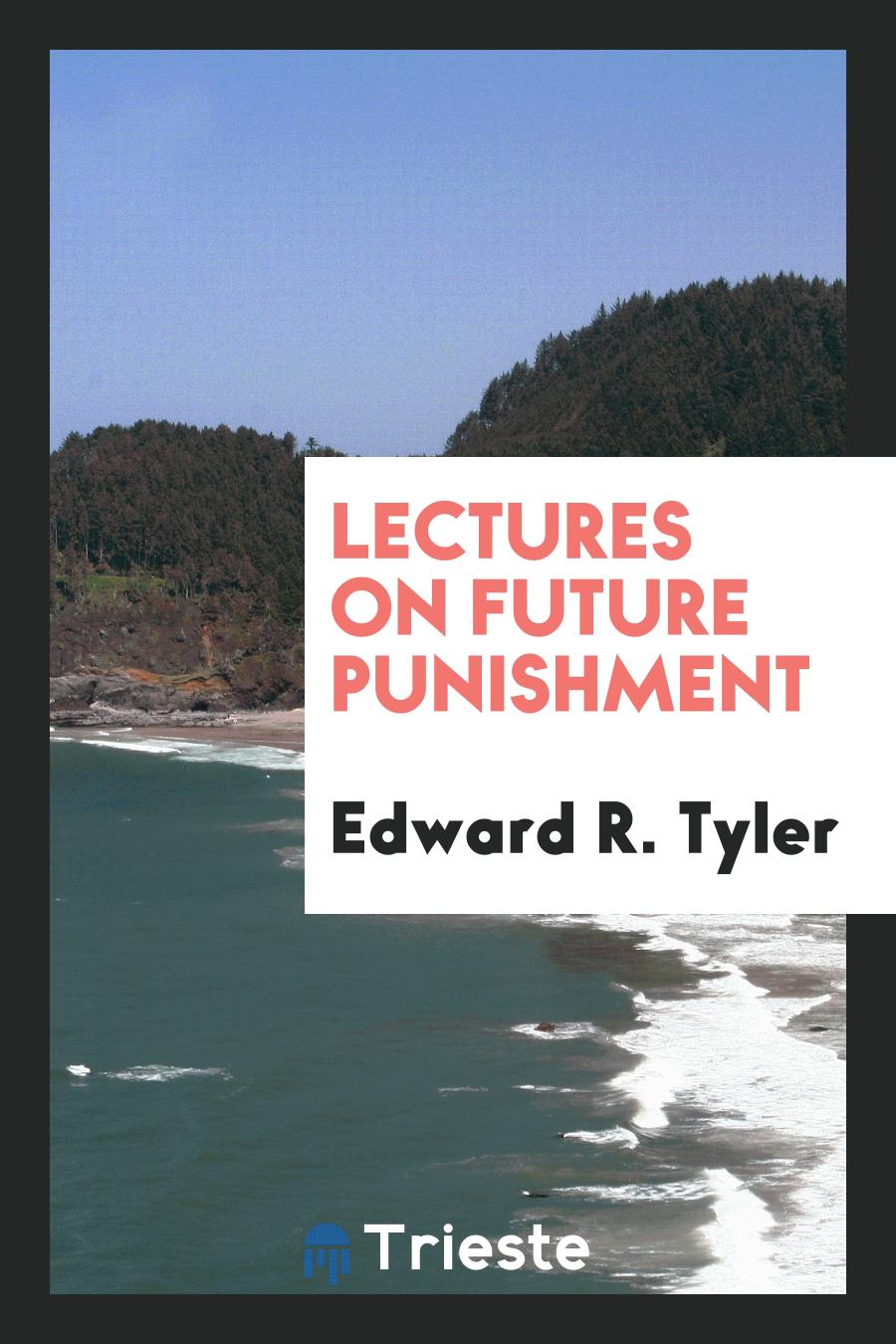 Lectures on Future Punishment