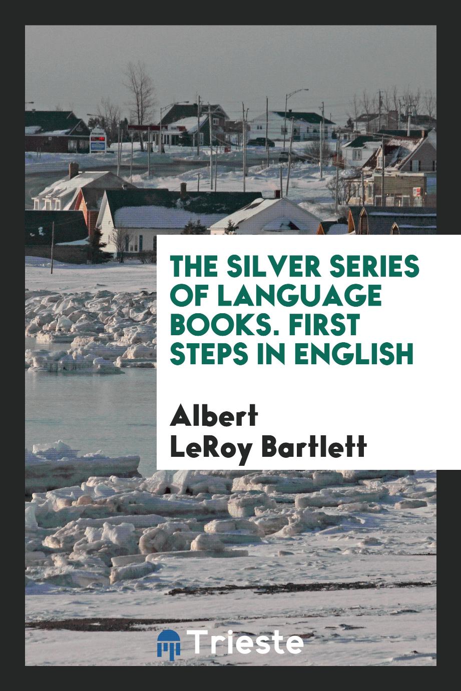 The Silver Series of Language Books. First Steps in English