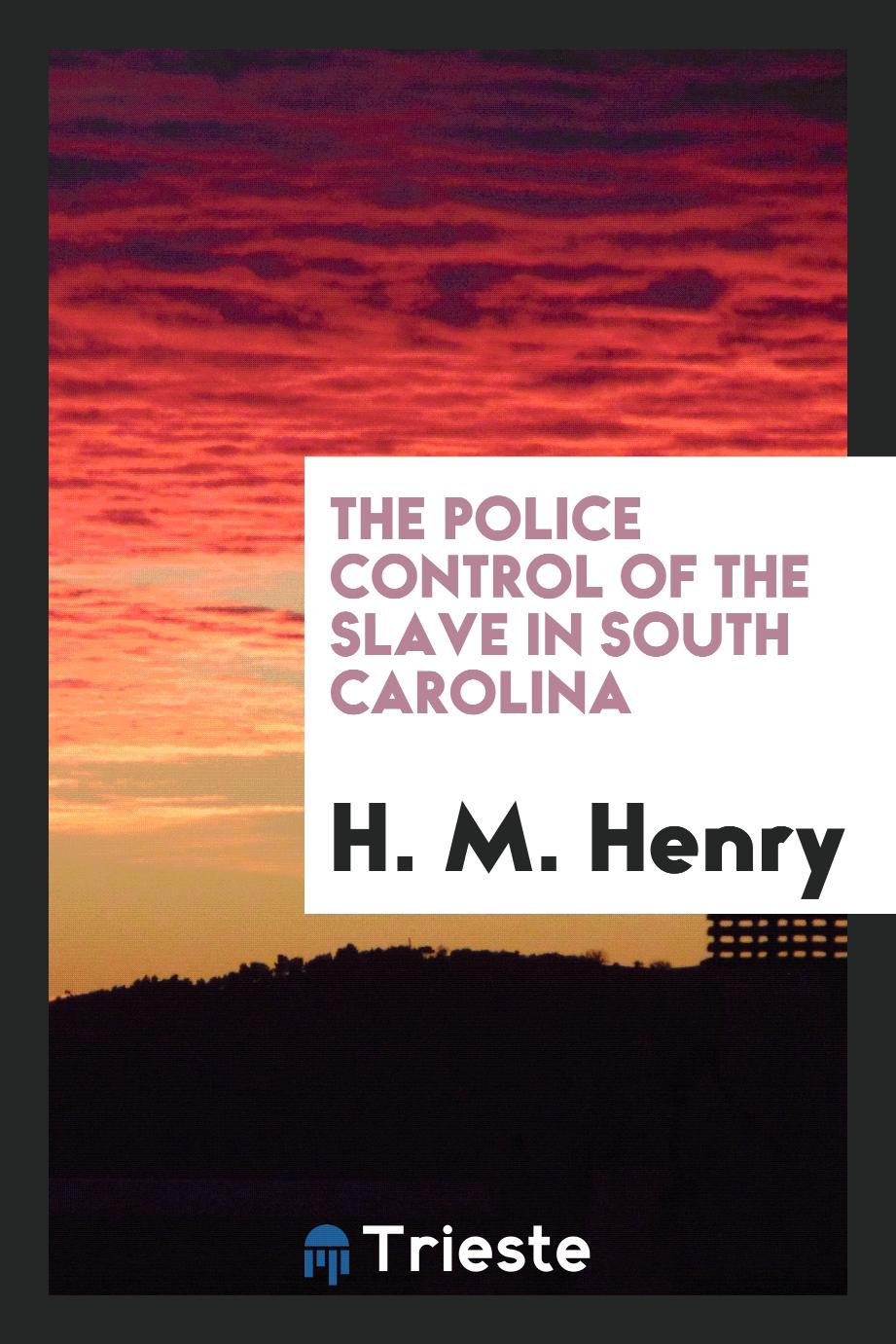 The police control of the slave in South Carolina