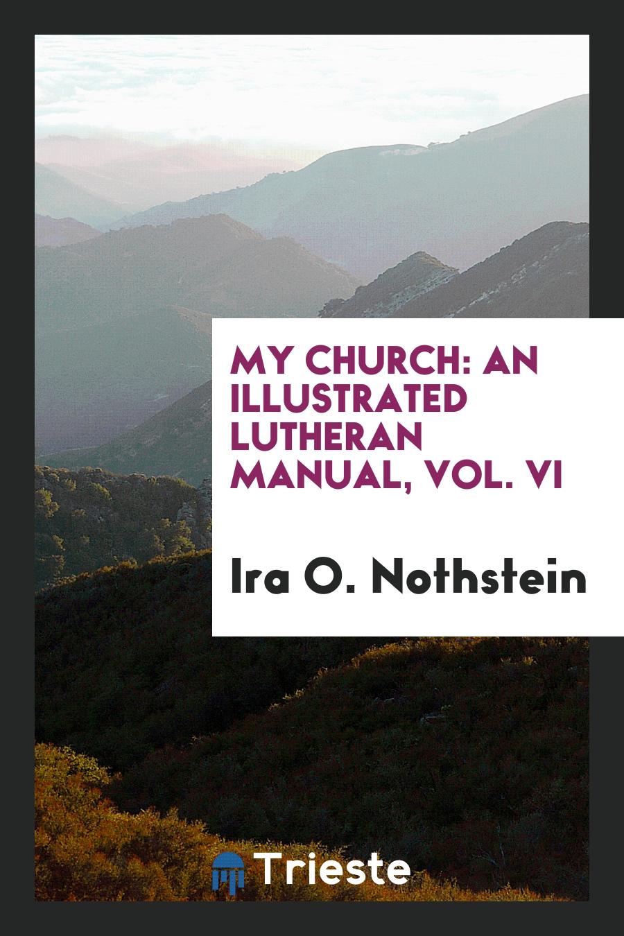 My Church: An Illustrated Lutheran Manual, Vol. VI