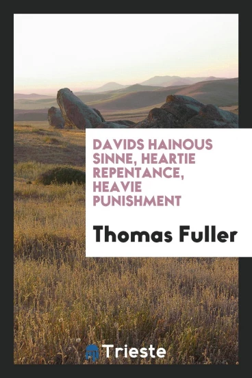 Davids Hainous Sinne, Heartie Repentance, Heavie Punishment