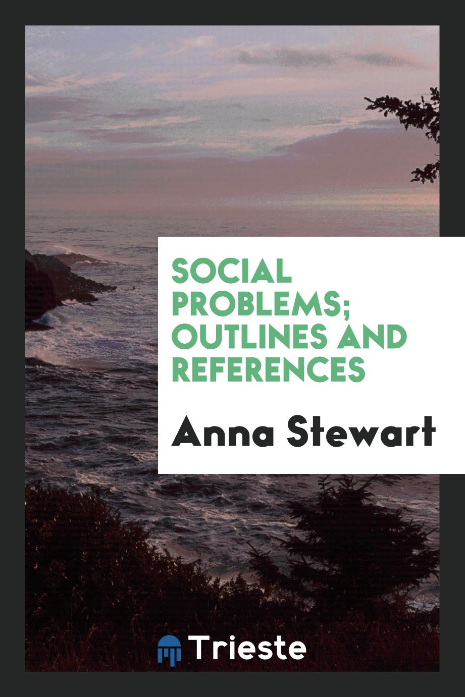 Social problems; outlines and references