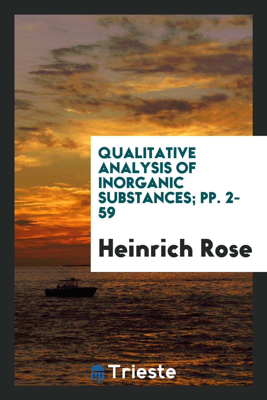 Qualitative analysis of inorganic substances; pp. 2-59