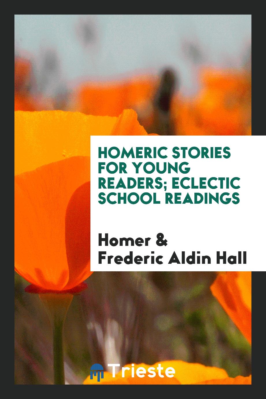Homeric Stories for Young Readers; Eclectic School Readings
