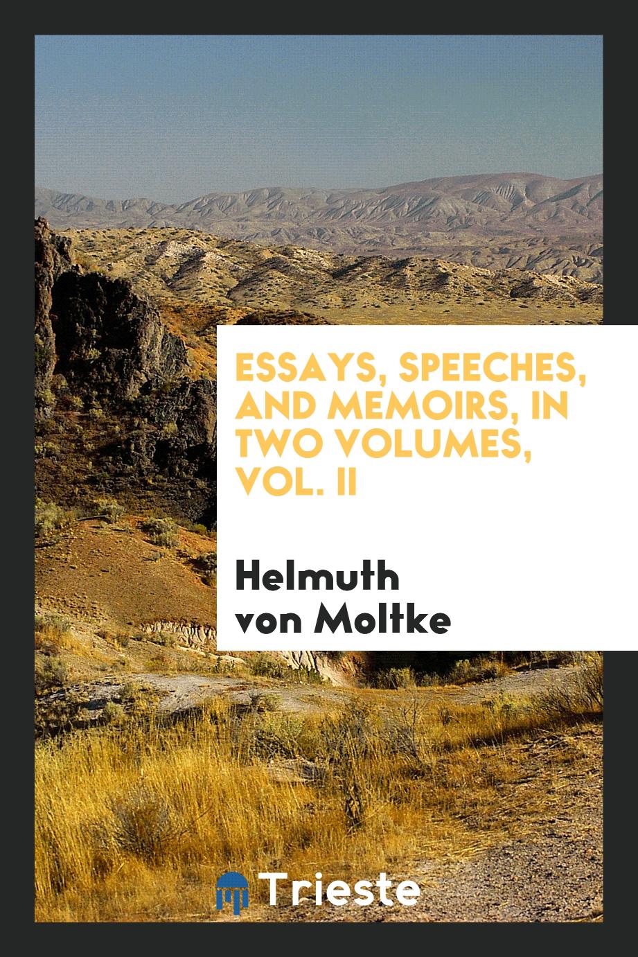 Essays, speeches, and memoirs, in two volumes, Vol. II