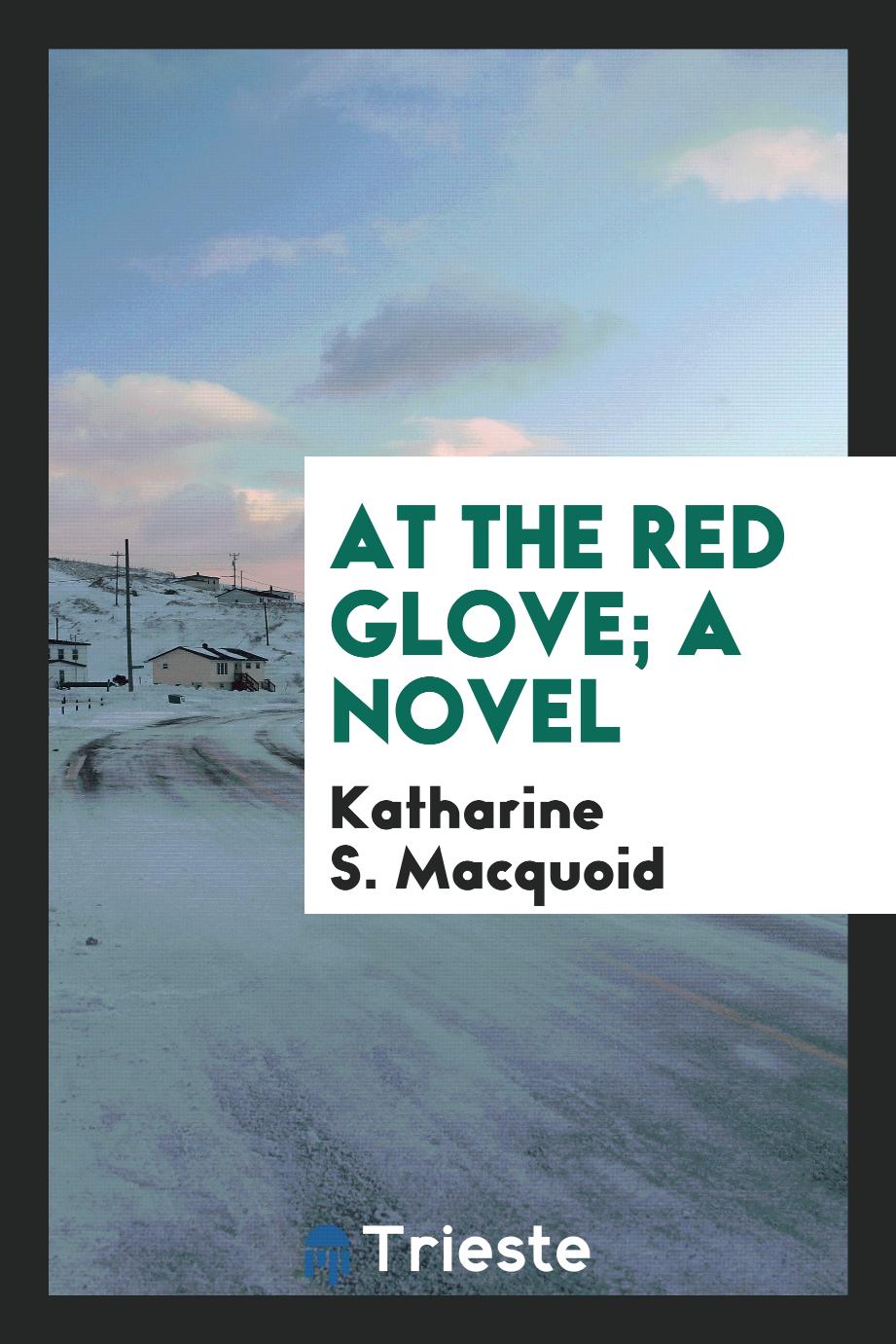 At the Red Glove; a novel