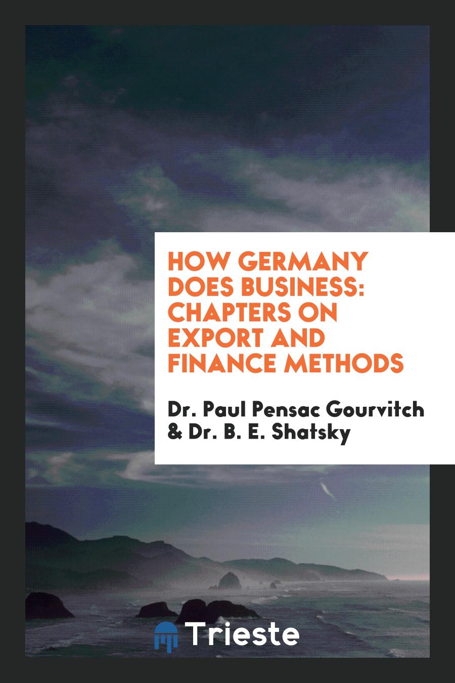 How Germany Does Business: Chapters on Export and Finance Methods