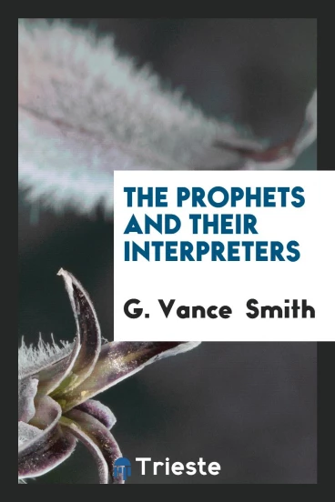 The Prophets and Their Interpreters