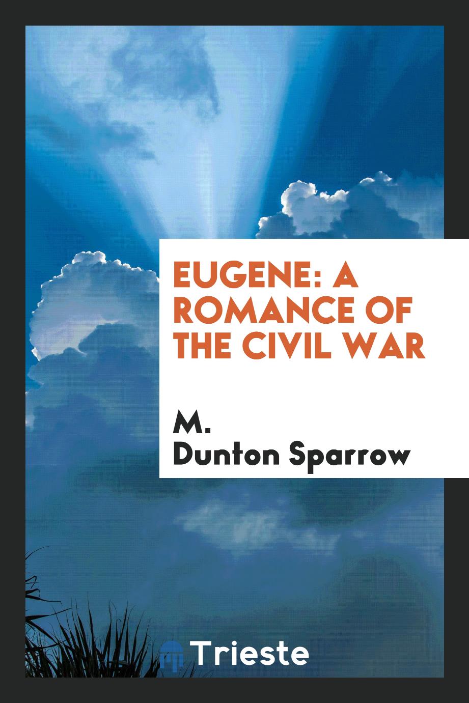 Eugene: a romance of the civil war