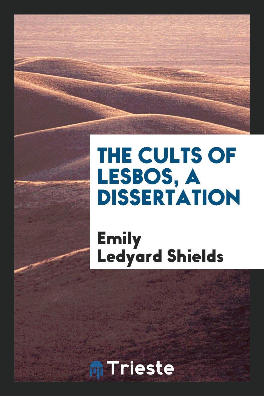 The Cults of Lesbos, a Dissertation