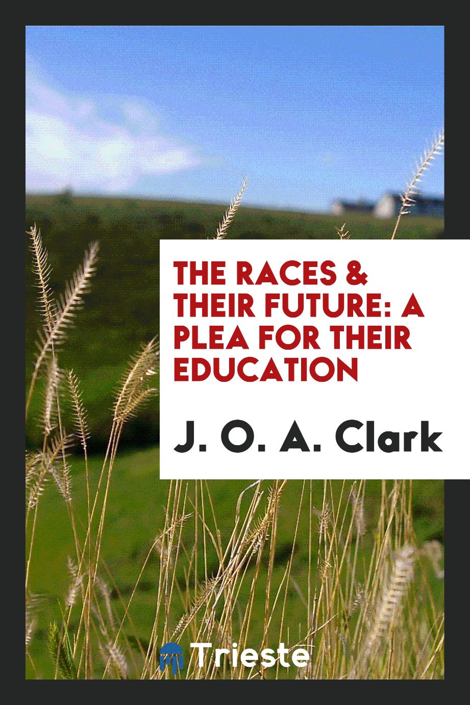 The Races & Their Future: A Plea for Their Education