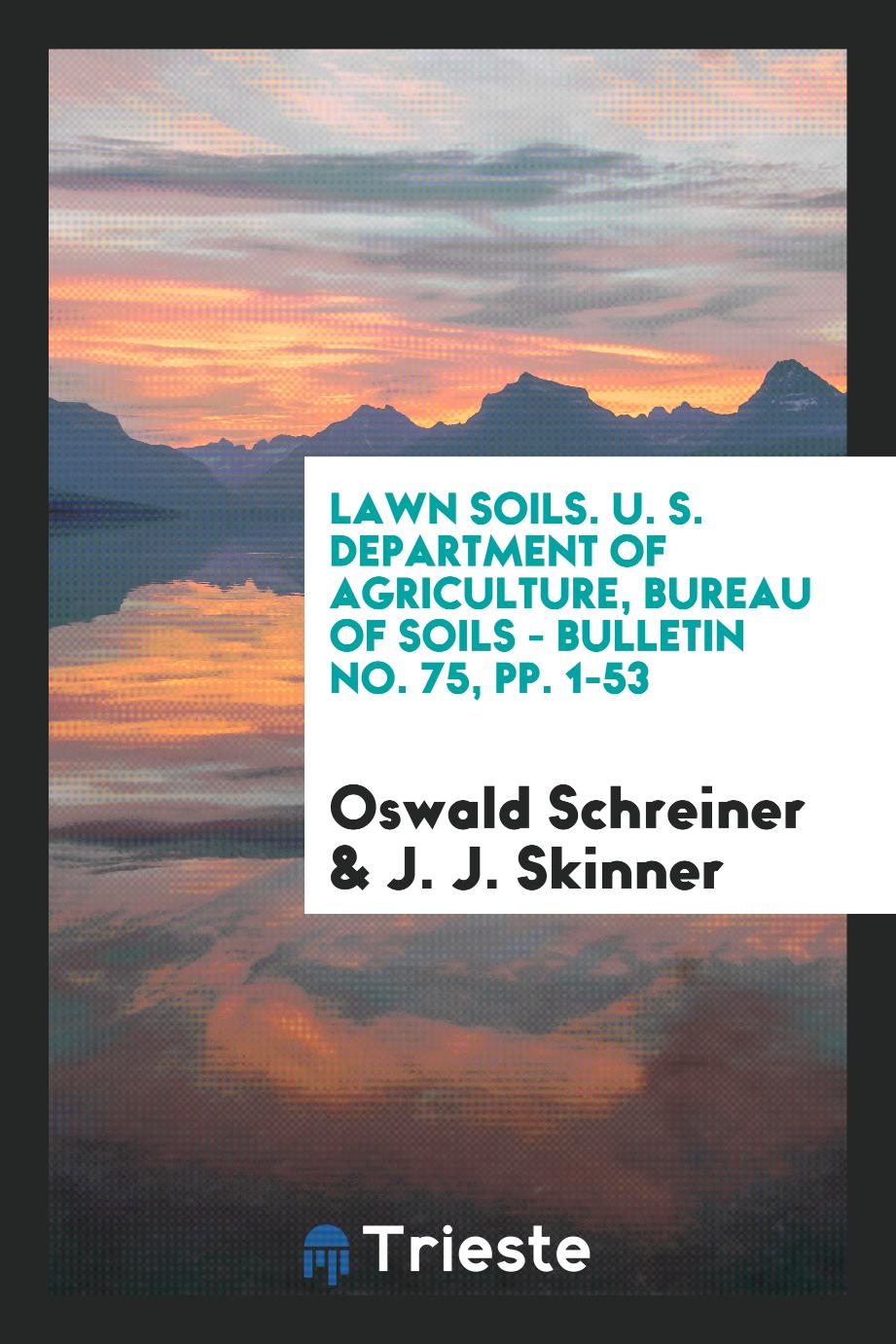 Lawn Soils. U. S. Department of Agriculture, Bureau of Soils - Bulletin No. 75, pp. 1-53