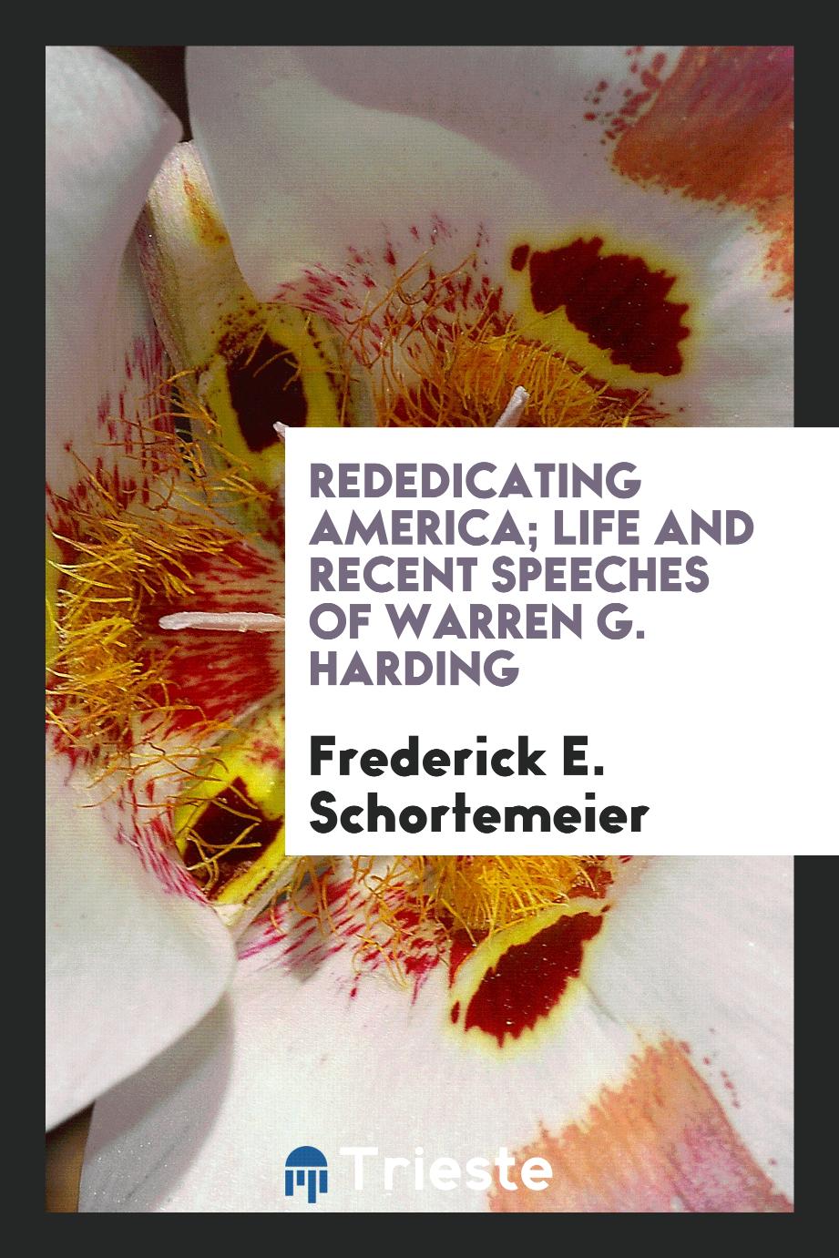 Rededicating America; life and recent speeches of Warren G. Harding