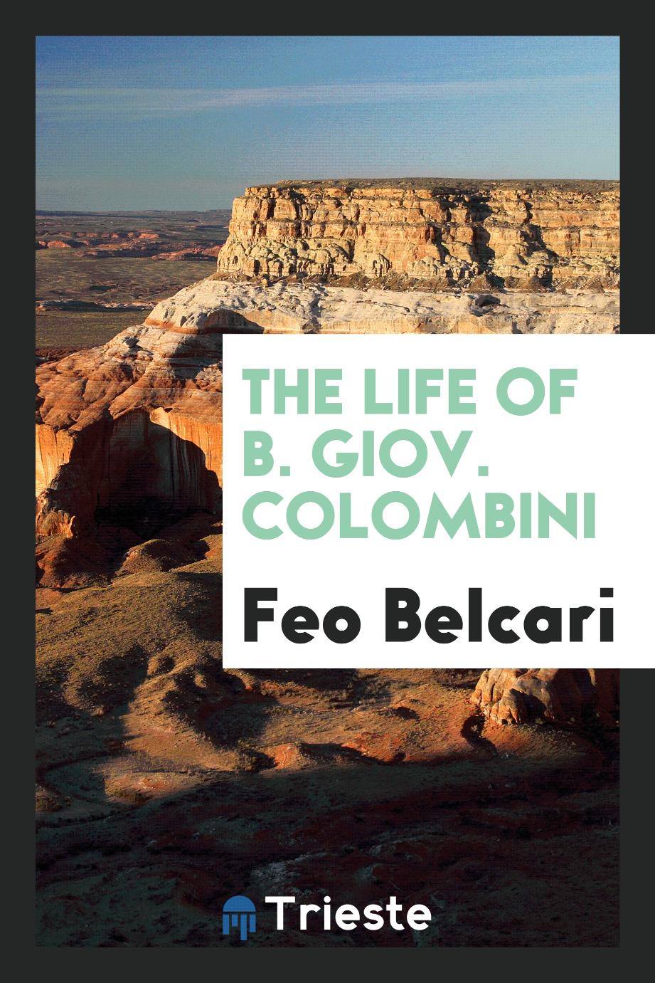 The life of B. Giov. Colombini
