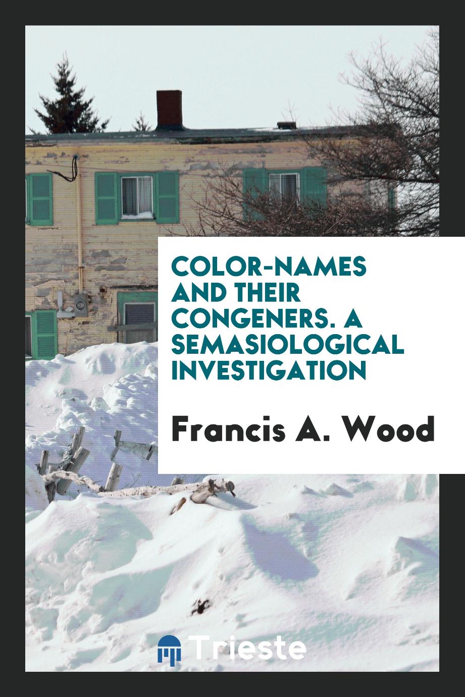 Color-Names and Their Congeners. A Semasiological Investigation