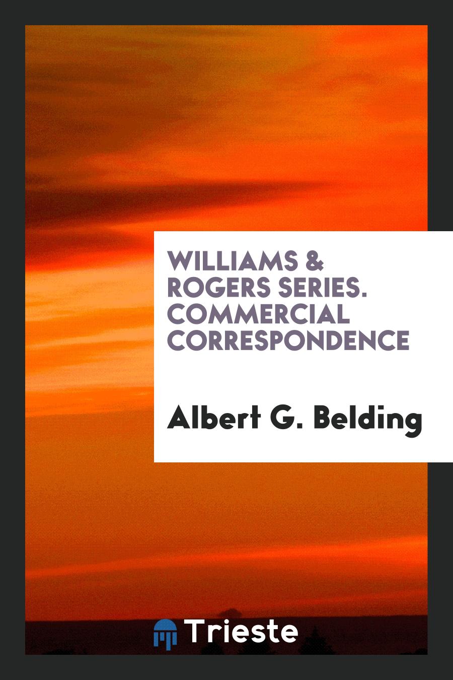 Williams & Rogers Series. Commercial Correspondence