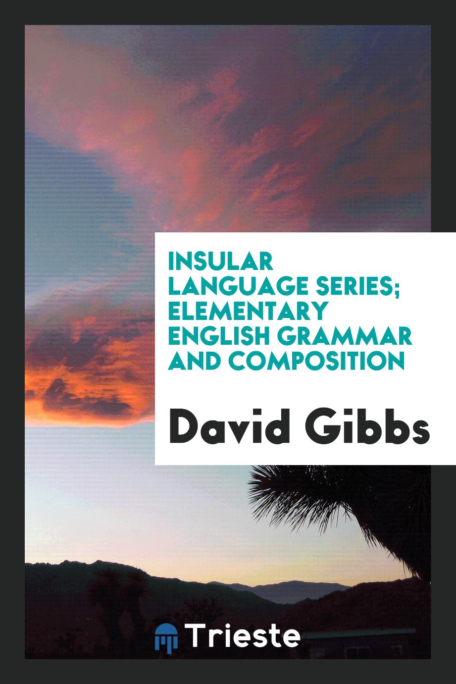 Insular Language Series; Elementary English Grammar and Composition
