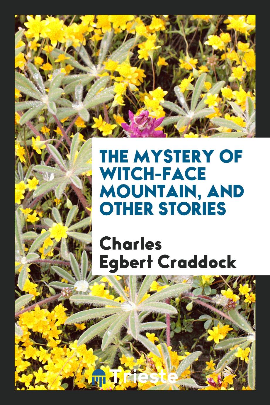 The mystery of Witch-Face Mountain, and other stories
