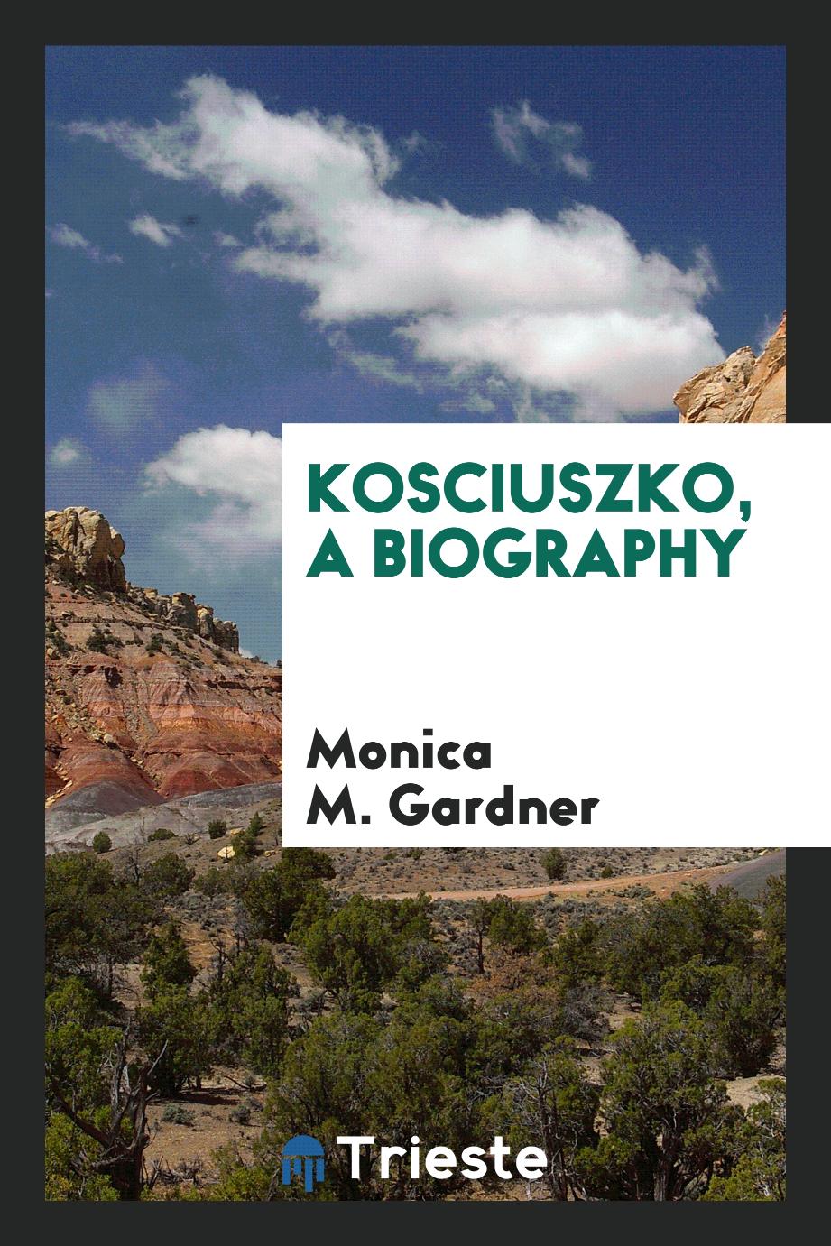 Kosciuszko, a biography