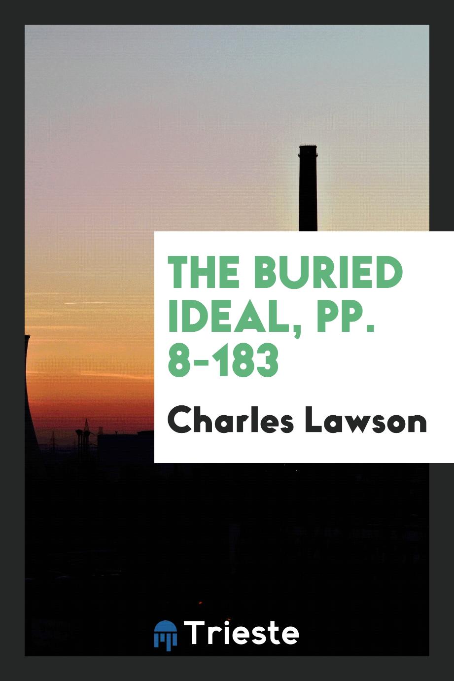 The Buried Ideal, pp. 8-183