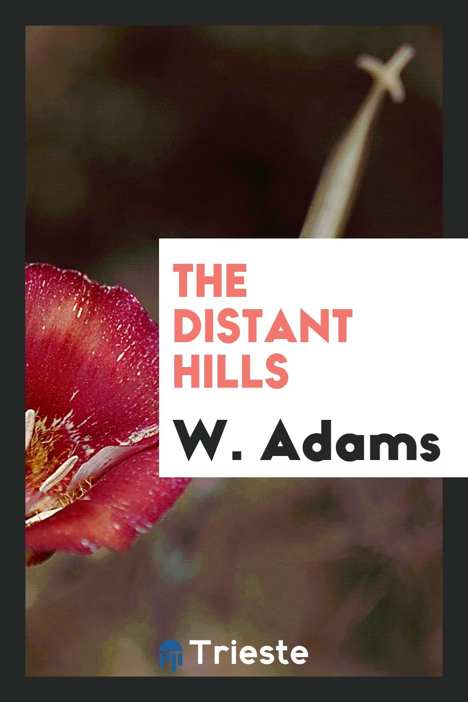 W. Adams - The Distant Hills