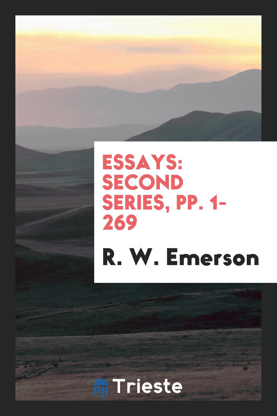 Essays: Second Series, pp. 1-269