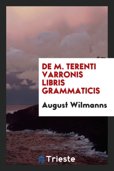 De M. Terenti Varronis libris grammaticis